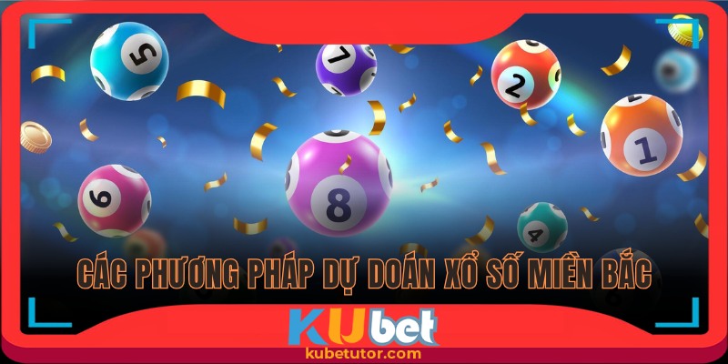 Áp dụng các phương pháp dự đoán xổ số miền Bắc