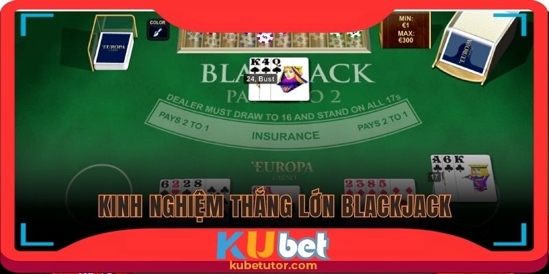 Bật mí kinh nghiệm thắng lớn khi đánh xì dách KUBET