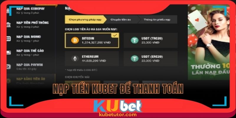 Nạp tiền Kubet và điều kiện để thanh toán