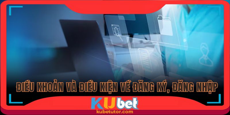 Quy định quan trọng về đăng ký, đăng nhập