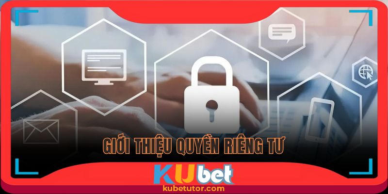Thành viên cần nắm bắt về quyền riêng tư tại nhà cái