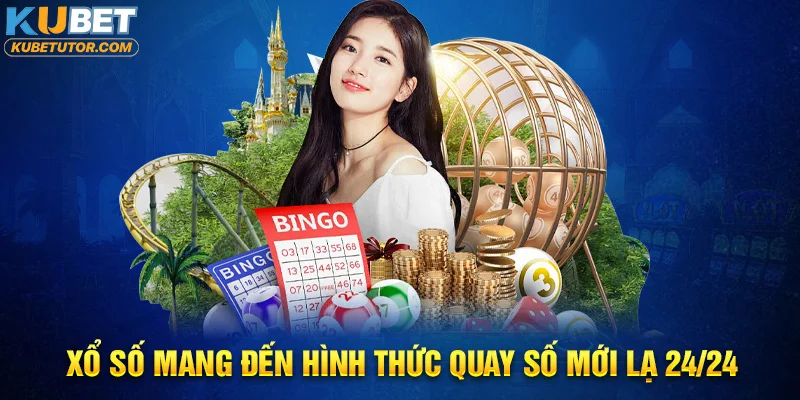 KU Xổ số mang đến hình thức quay số mới lạ 24/24